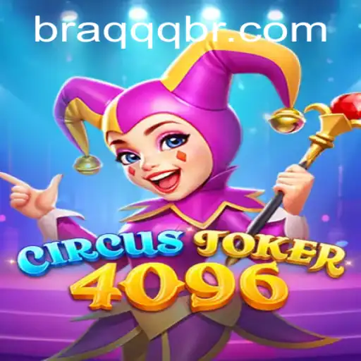 Exploring the Enigmatic World of CircusJoker4096: A Dive into the Game and the Keyword BRAQQQ